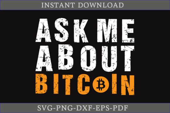 Ask Me About Bitcoin T-shirt SVG File