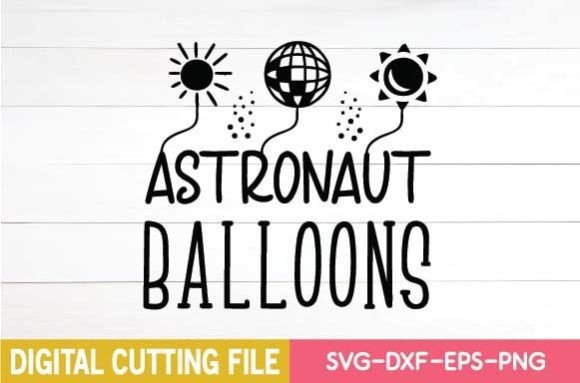 Astronaut Balloons Svg