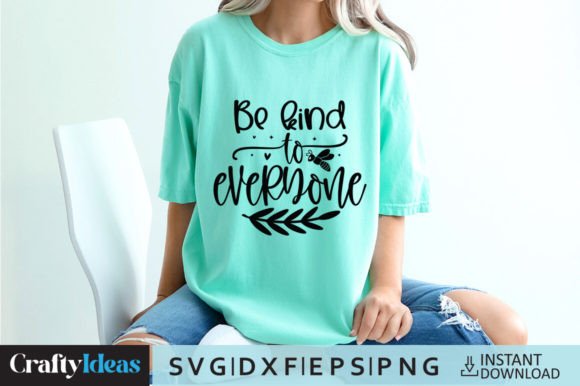 Be Kind to Everyone SVG Quote