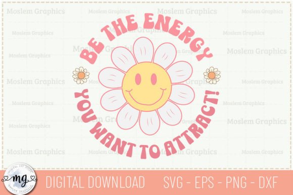 Be the Energy You Want to Attract - SVG