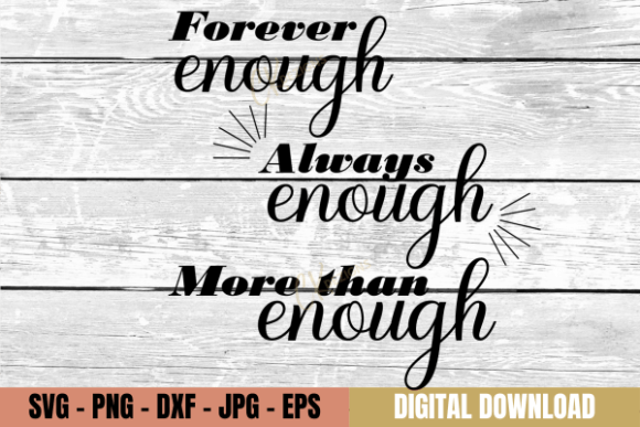 Forever Always Enough Digital SVG