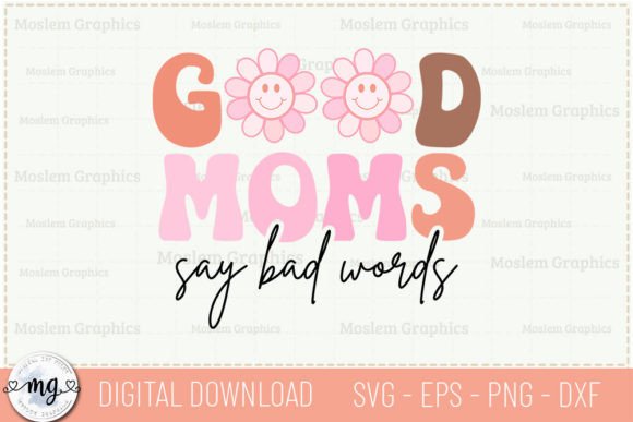 God Moms Say Bad Words - Retro Mom Svg