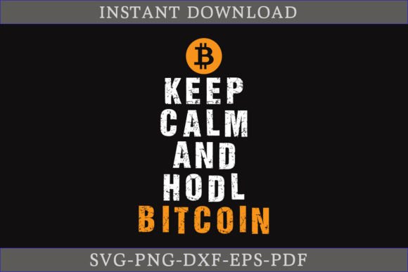 Keep Calm and Hodl Bitcoin Shirt SVG