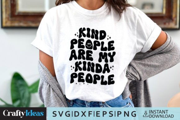Kind People Are My Kinda People SVG Quot