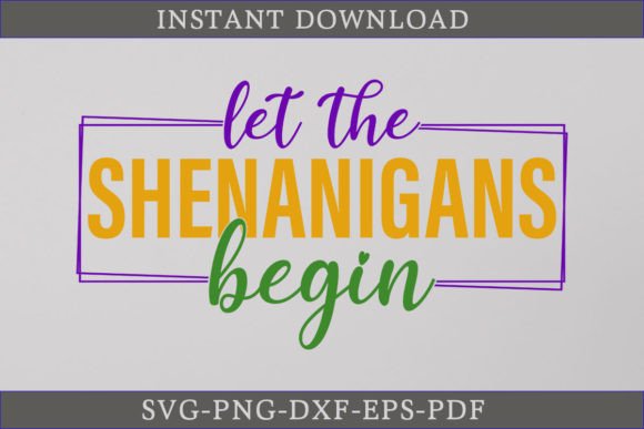 Let the Shenanigans Begin Mardi Gras SVG