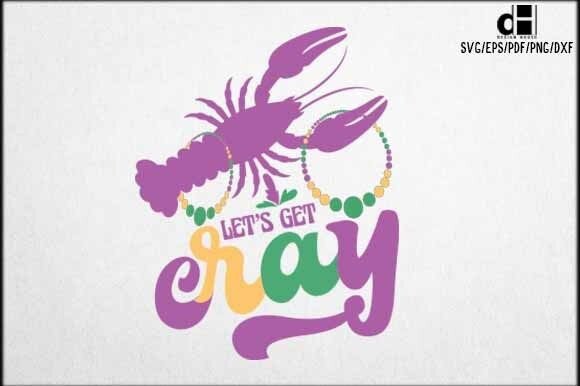 Mardi Gras Let’s Get Cray SVG PNG