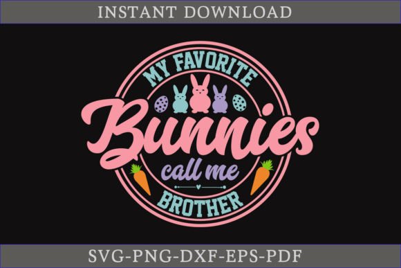 My Favorite Bunnies Call Me Brother SVG