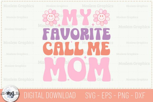 My Favorite People Call Me Mom - SVG