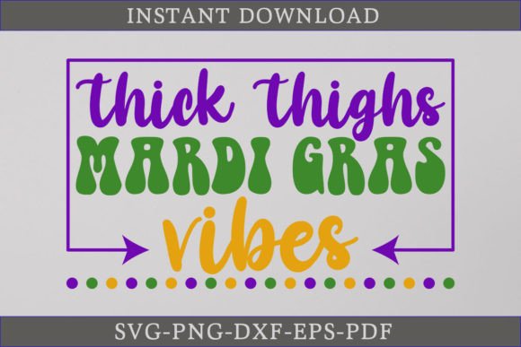 Thick Thighs Mardi Gras Vibes Shirt SVG